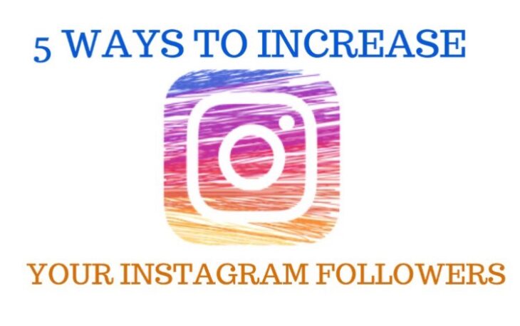 How to increase your Instagram account followers in 5 proven ways
