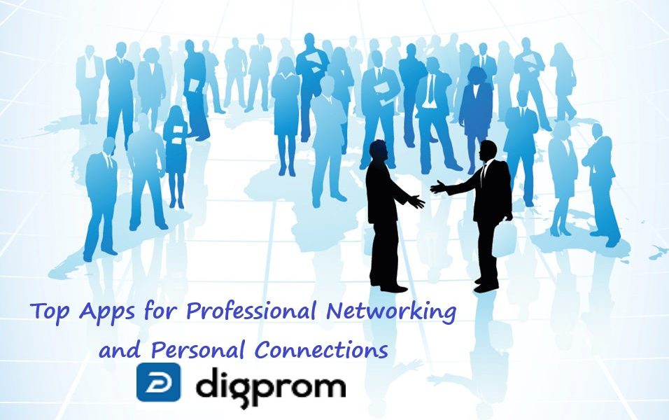 Top Apps for Professional Networking and Personal Connections