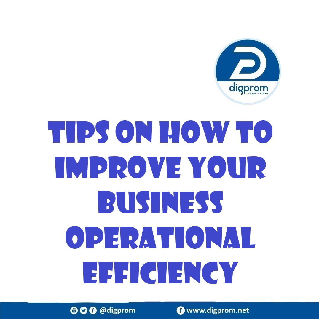 Tips on How to Improve Your Business Operational Efficiency