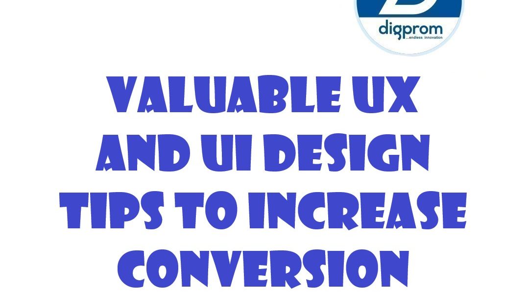 Valuable UX and UI Design Tips To Increase Conversion Rates